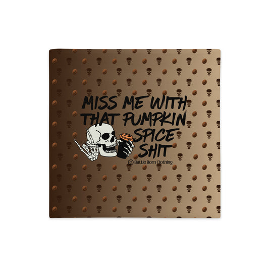 Pumpkin Spice Shit Premium Pillowcase