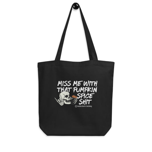 Pumpkin Spice Shit Eco Tote Bag