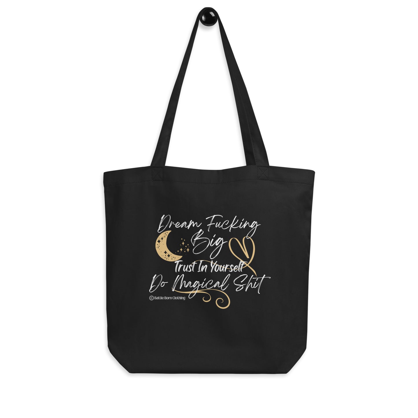 Dream Fucking Big Eco Tote Bag