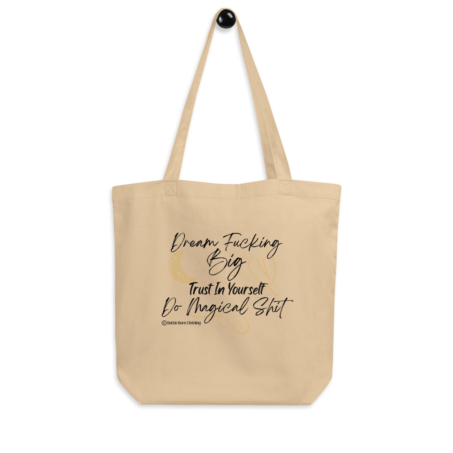 Dream Fucking Big Eco Tote Bag