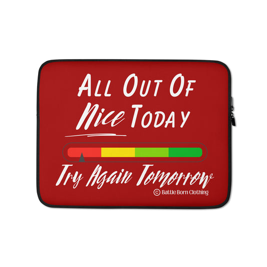 A padded, zipper pouch for people to put their laptop in for protection; Color is red; graphic printed on it features a color coded bar graph from red to green with an arrow pointing at the red part & the words "All out of nice today, Try again tomorrow" on it; Size is for 13" laptops.