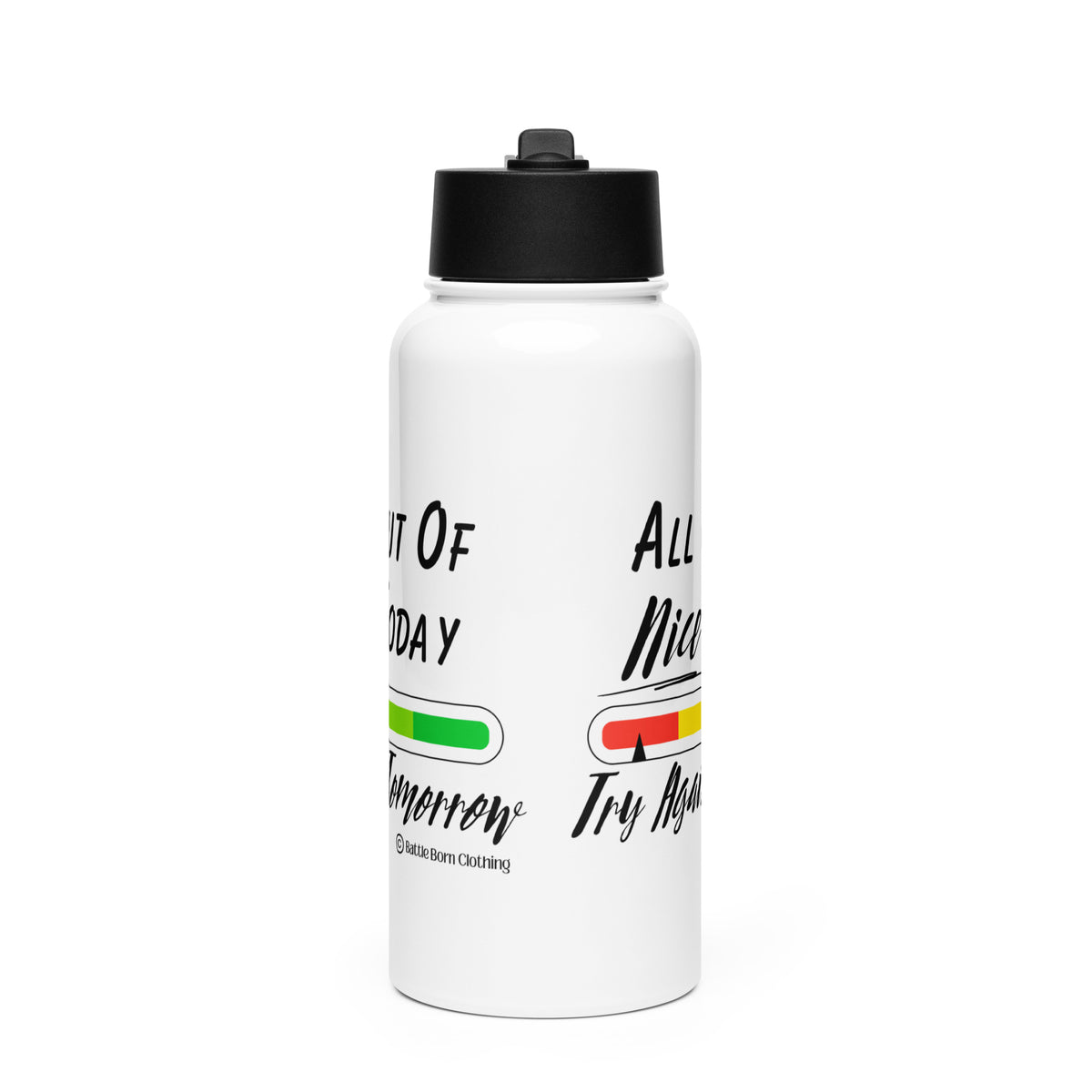 A white colored 32 ounce stainless steel insulated water bottle with a black colored cap that has a foldable straw & carrying handle. Graphic has a color coded bar graph on it with colors from red to green & an arrow pointing at the red with the words "all out of nice today, try again tomorrow"