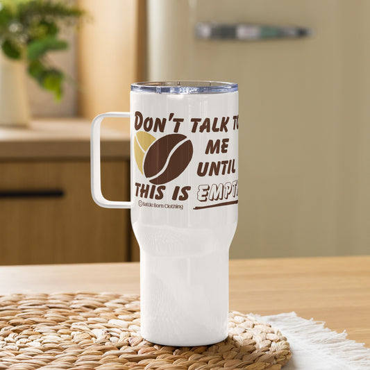 Don't talk to Me Travel mug