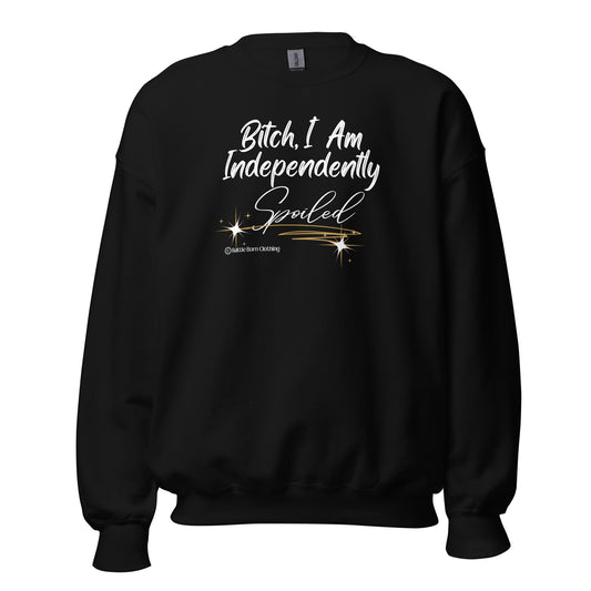 Spoiled Unisex Sweatshirt