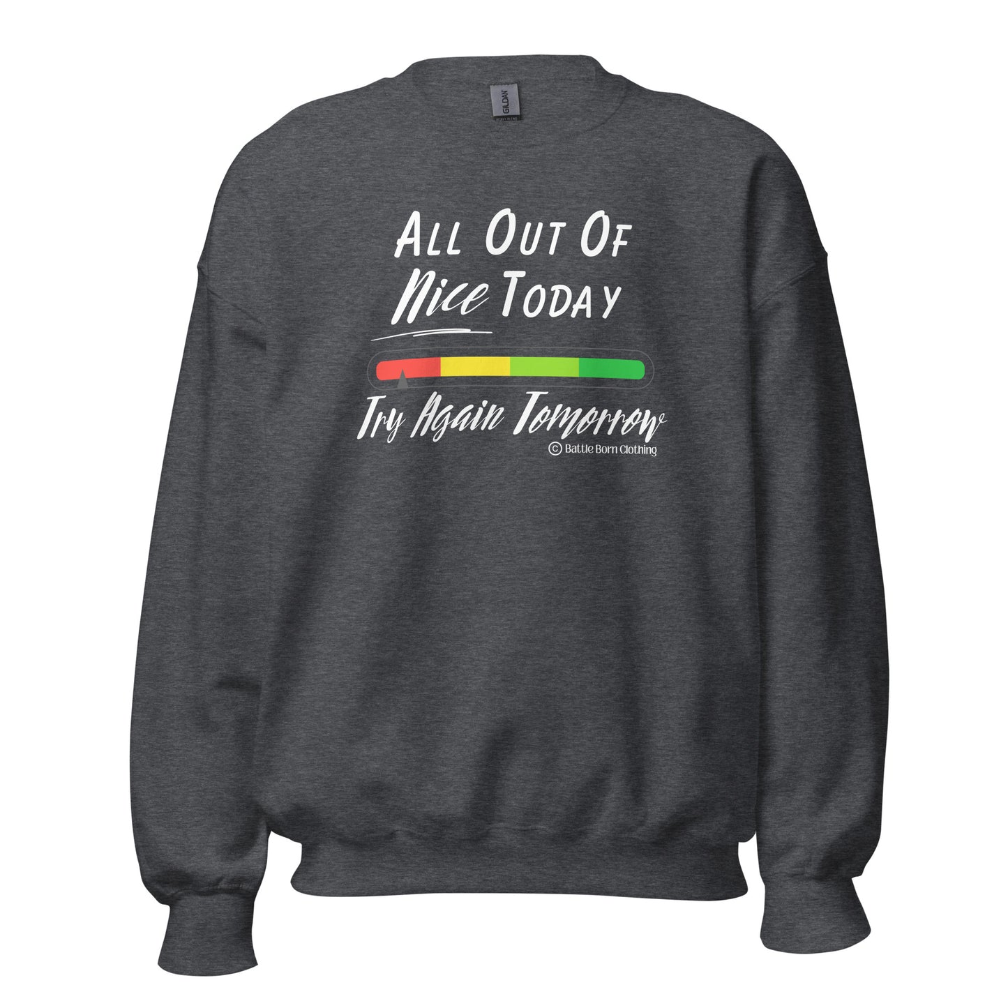 All Out of Nice Unisex Sweatshirt