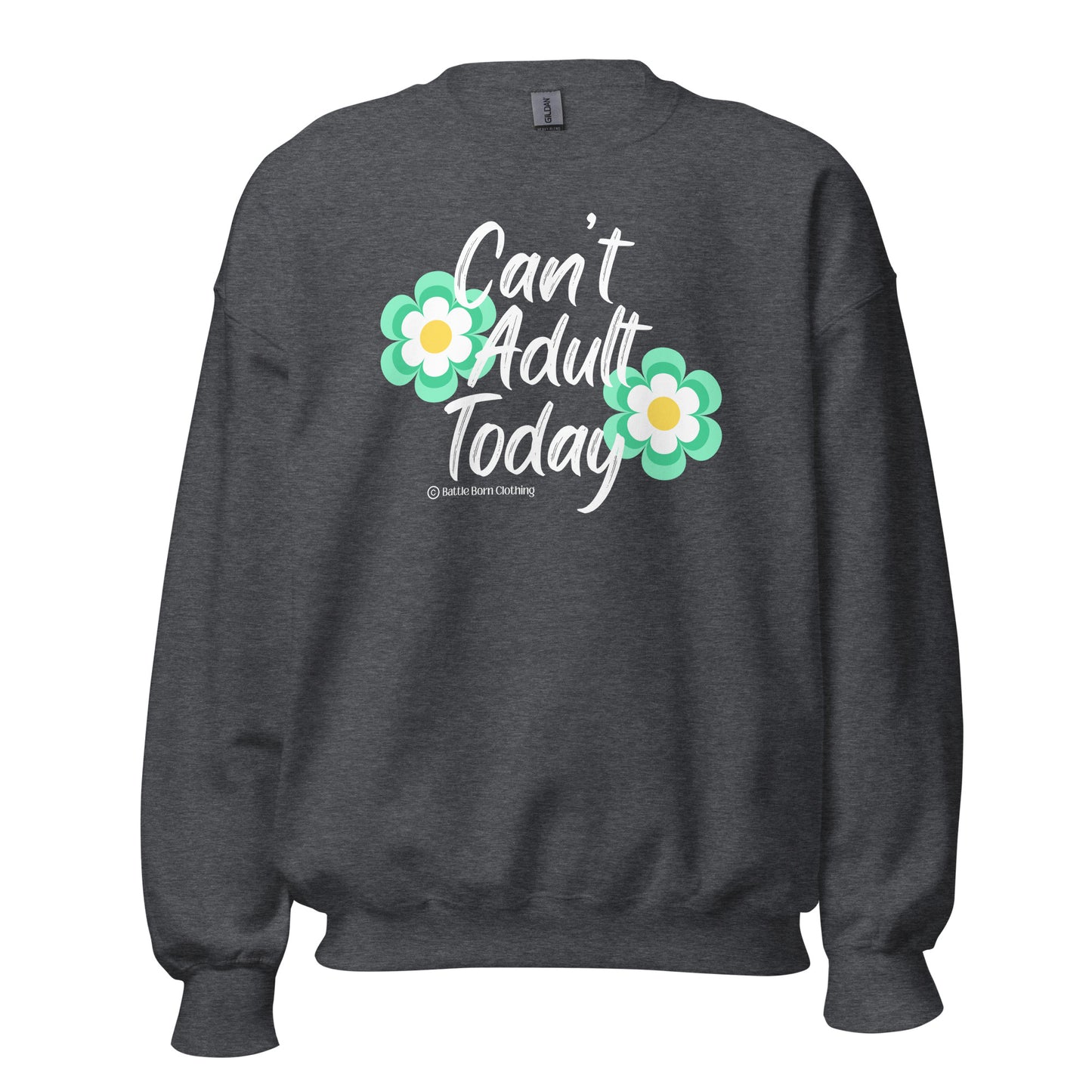 Can't Adult Unisex Sweatshirt