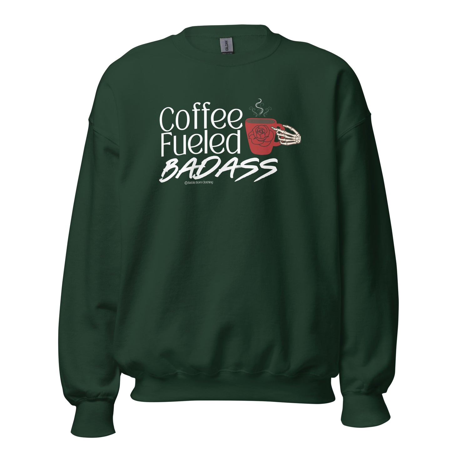 Coffee Fueled Badass Unisex Sweatshirt