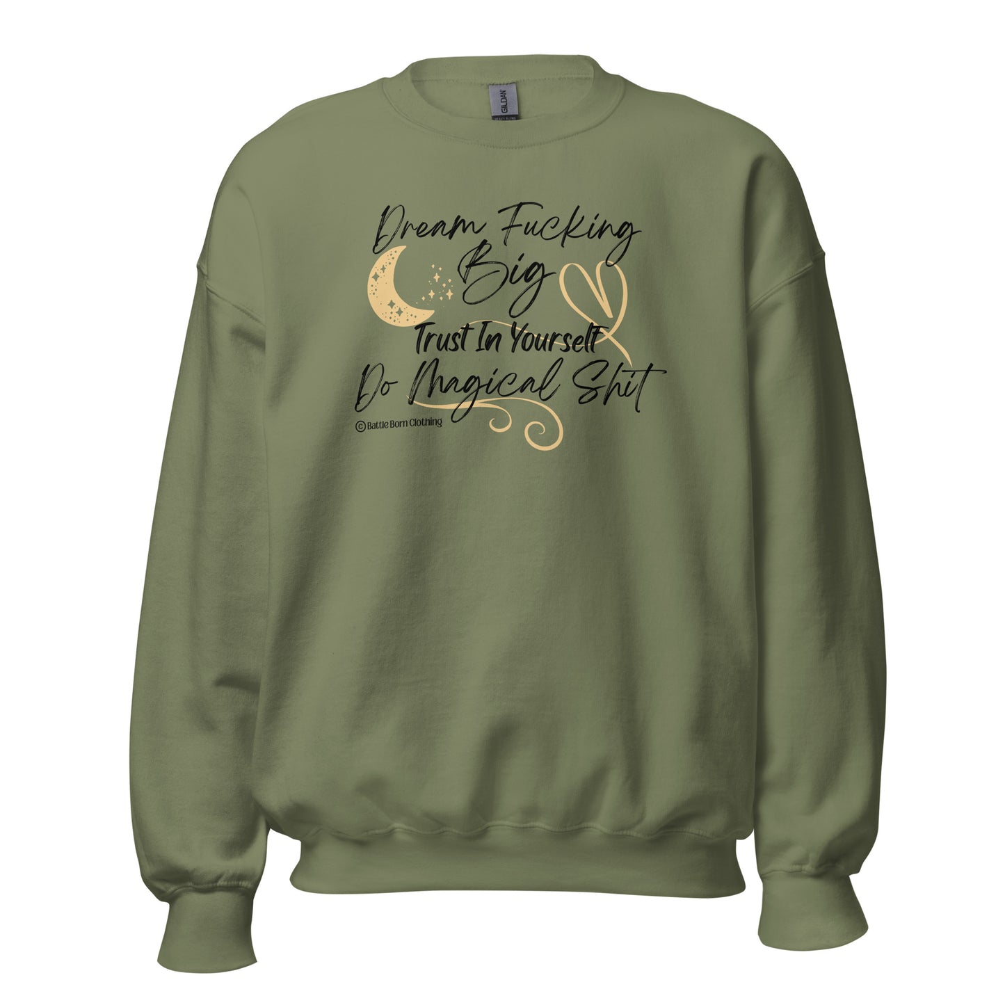 Dream Fucking Big Unisex Sweatshirt