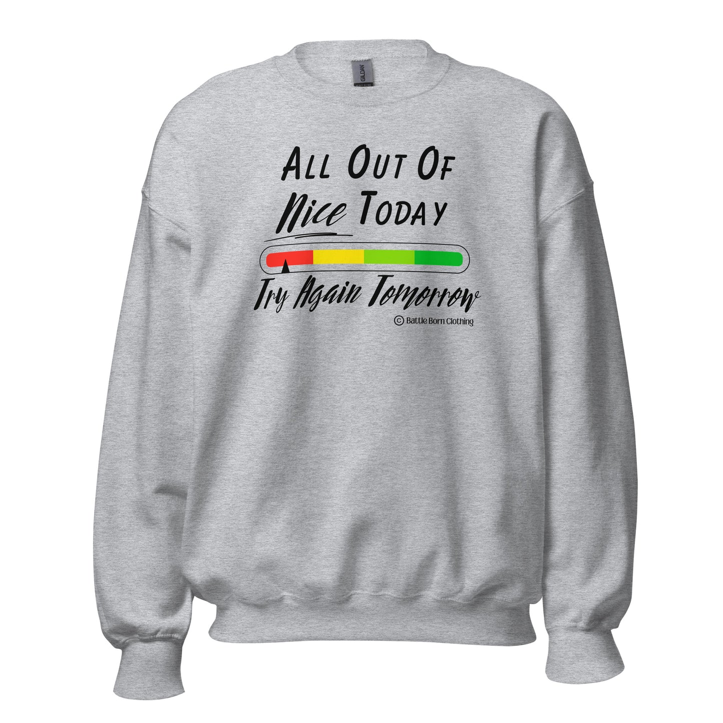 All Out of Nice Unisex Sweatshirt