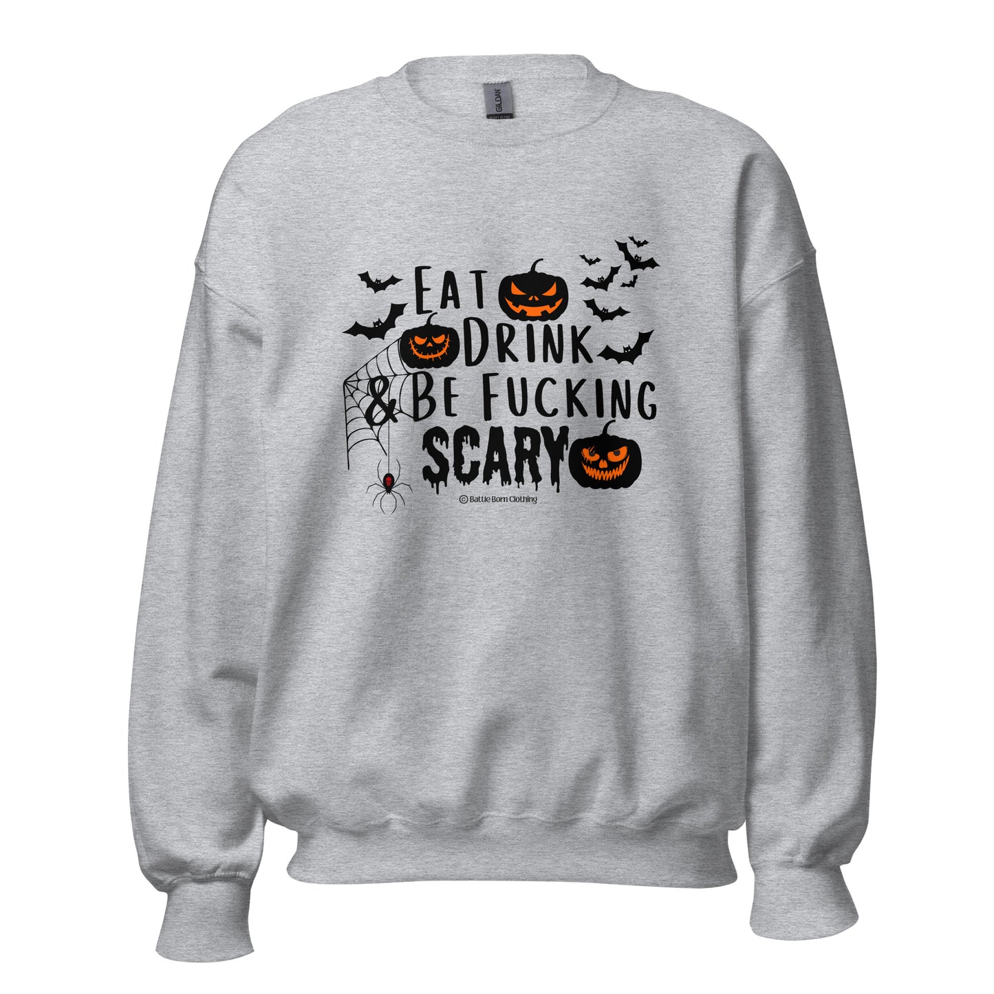 Be Fucking Scary Unisex Sweatshirt