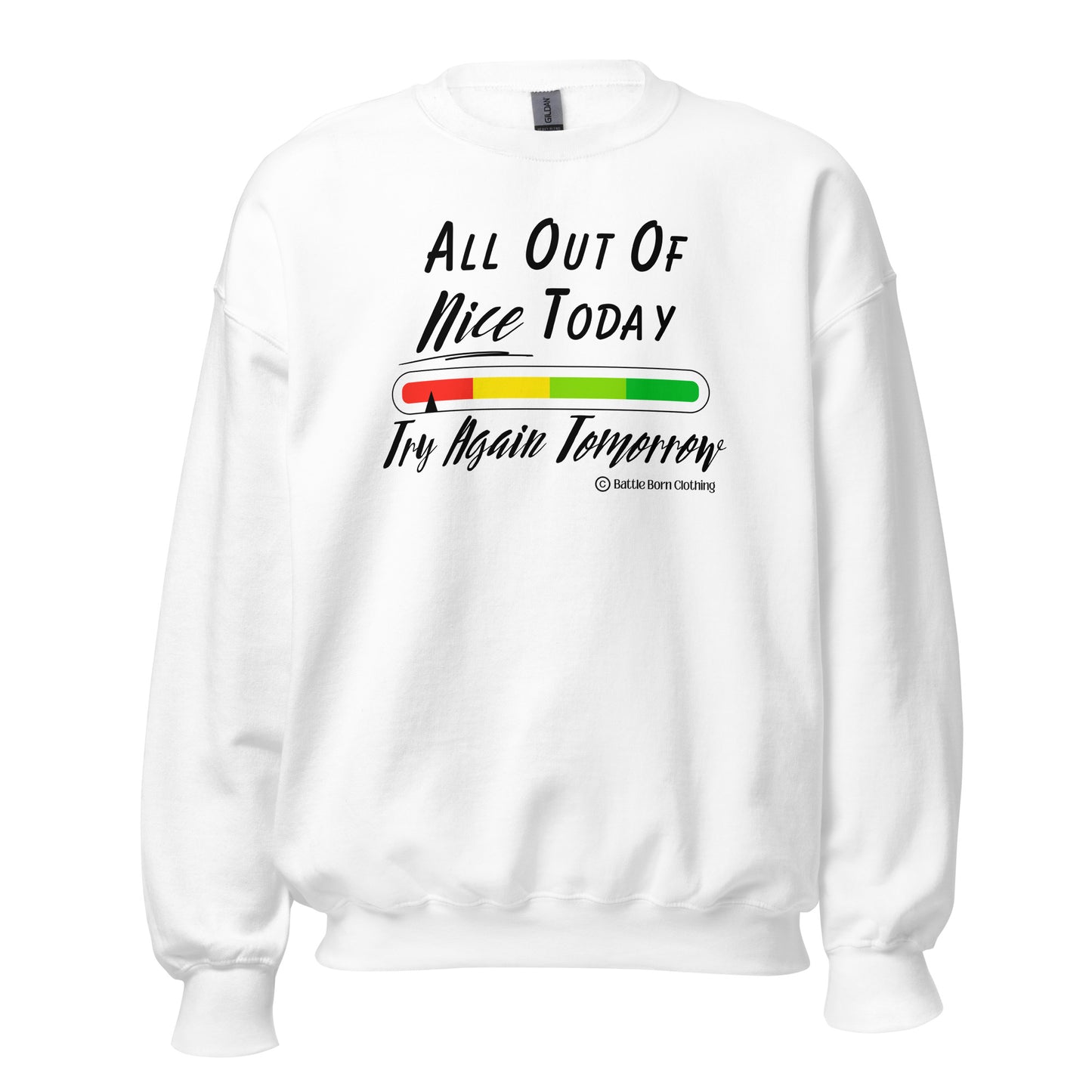 All Out of Nice Unisex Sweatshirt