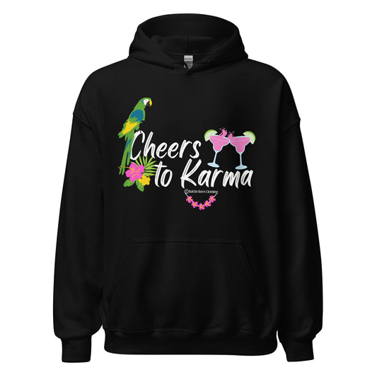 Cheers to Karma Unisex Hoodie