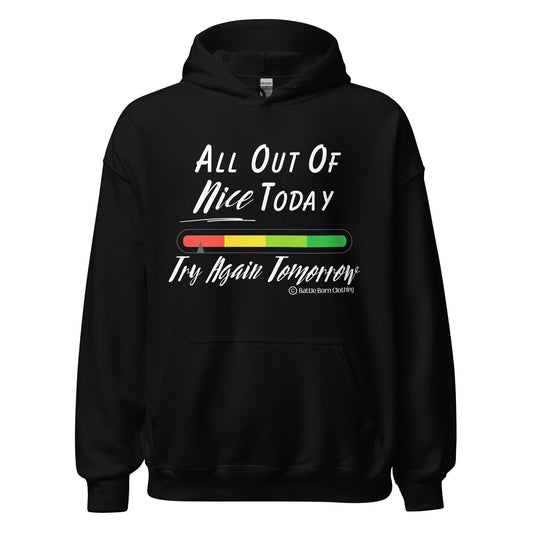 All out of Nice Unisex Hoodie