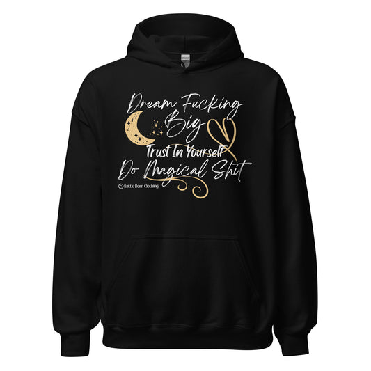 Dream Fucking Big Unisex Hoodie