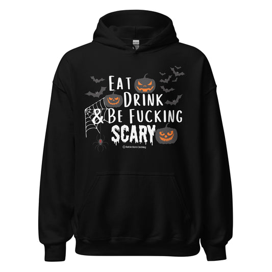 Be Fucking Scary Unisex Hoodie