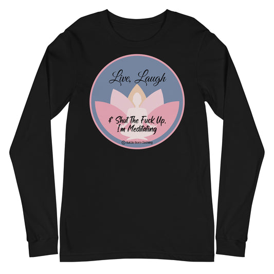 I'm Meditating Unisex Long Sleeve Tee