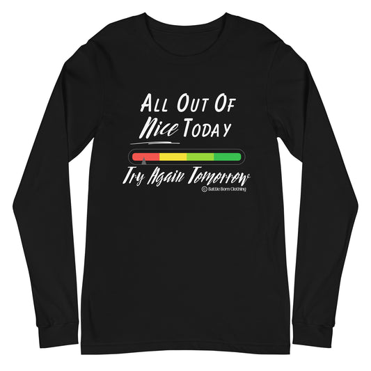 All out of Nice Unisex Long Sleeve Tee