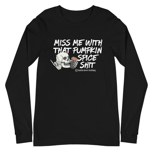 Pumpkin Spice Shit Unisex Long Sleeve Tee