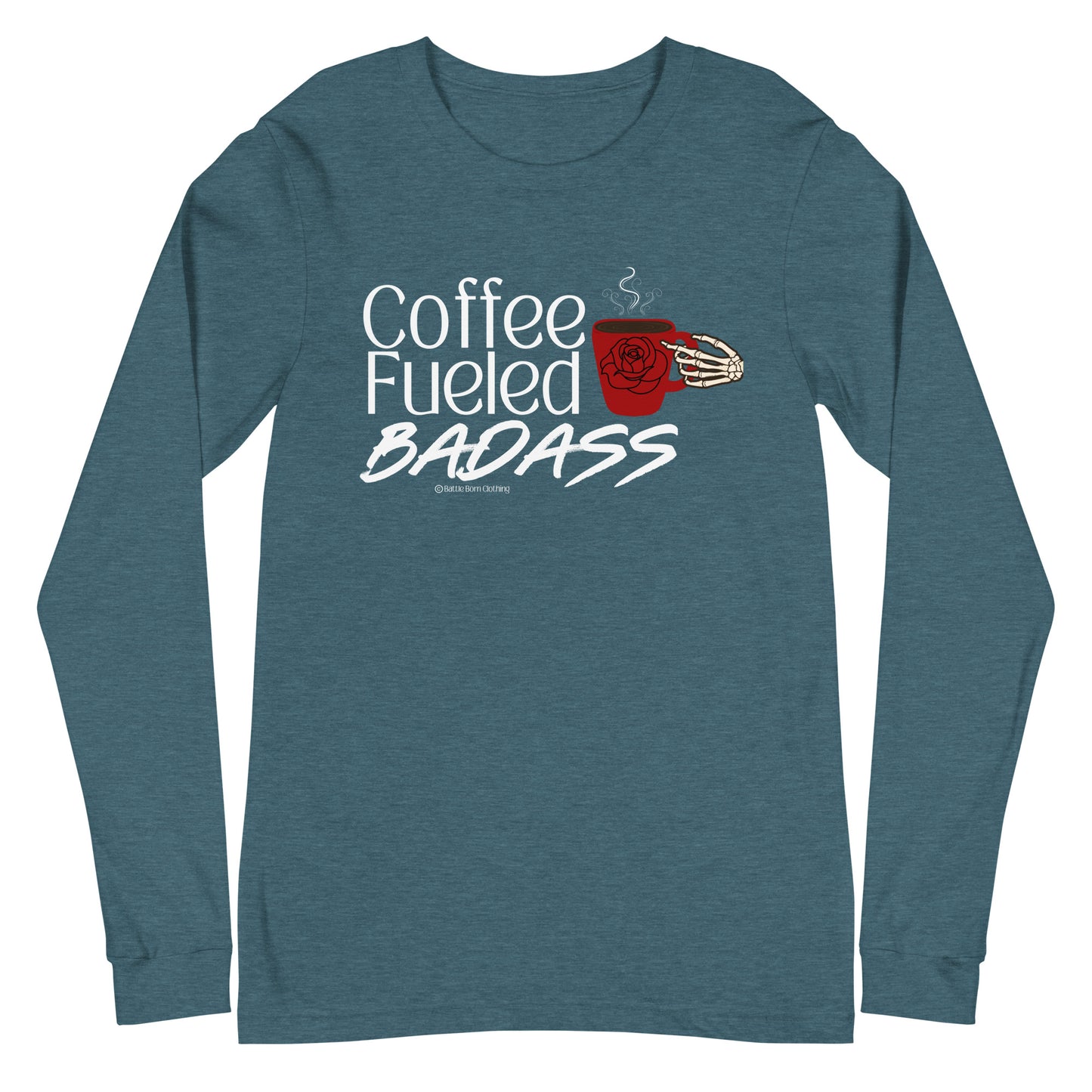 Coffee Fueled Badass Unisex Long Sleeve Tee