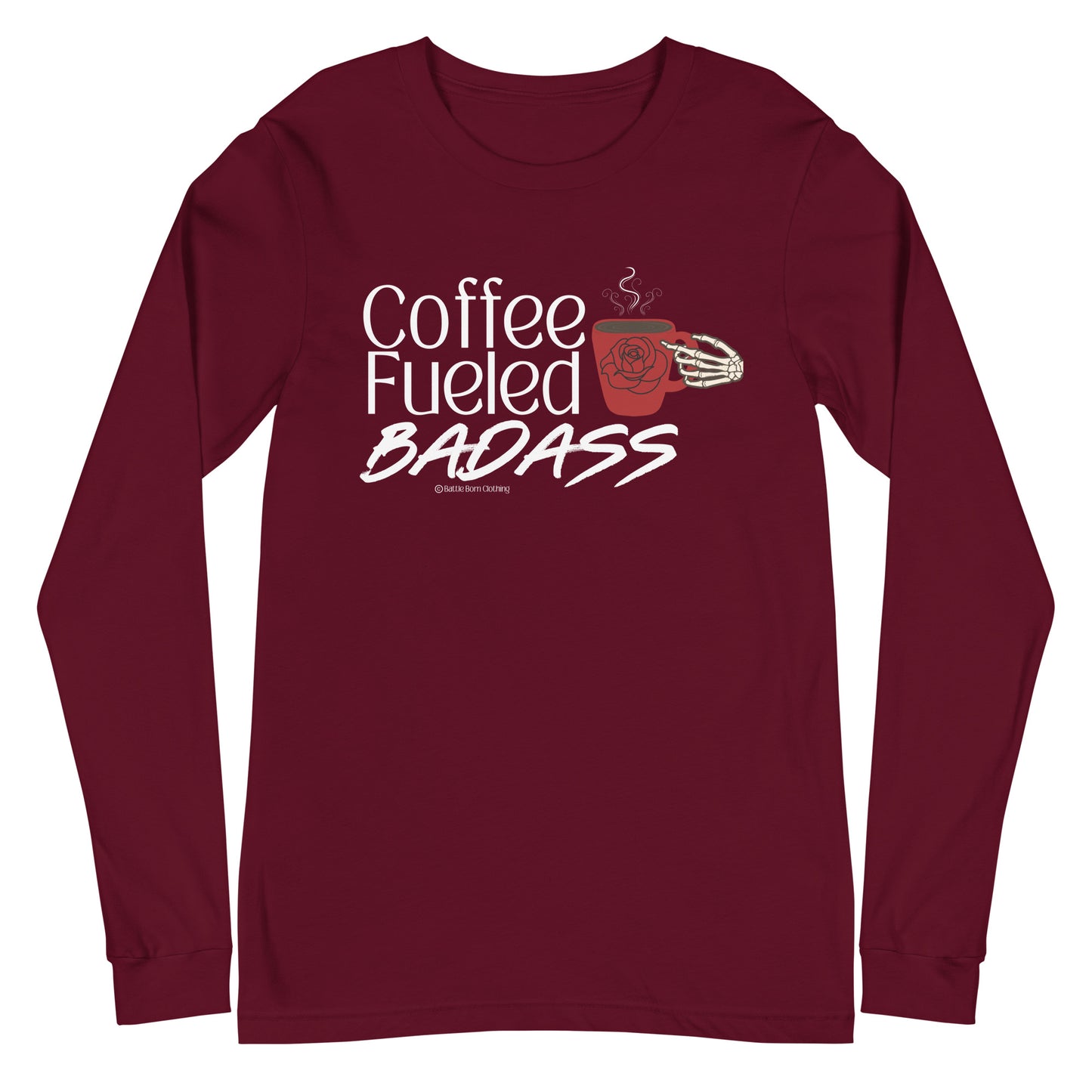 Coffee Fueled Badass Unisex Long Sleeve Tee