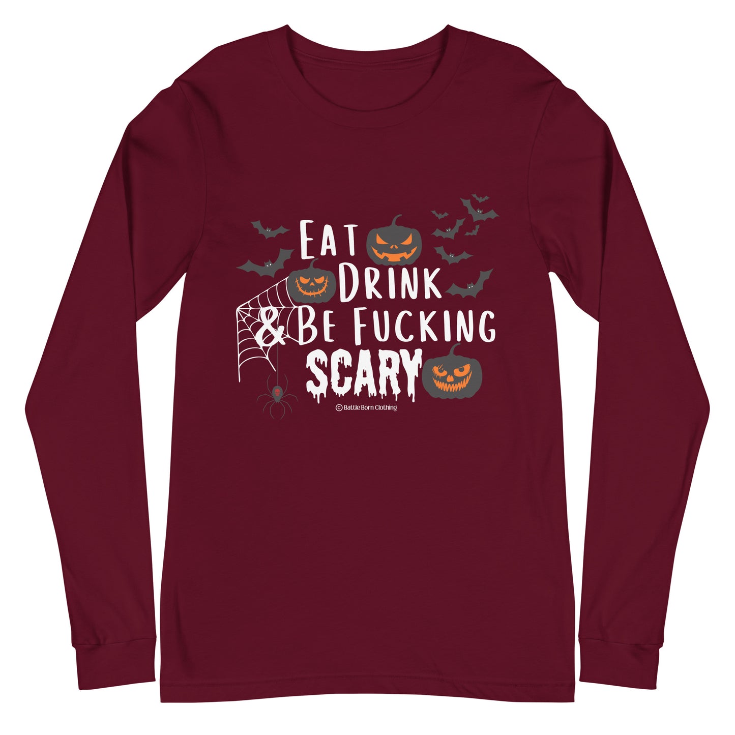 Be Fucking Scary Unisex Long Sleeve Tee