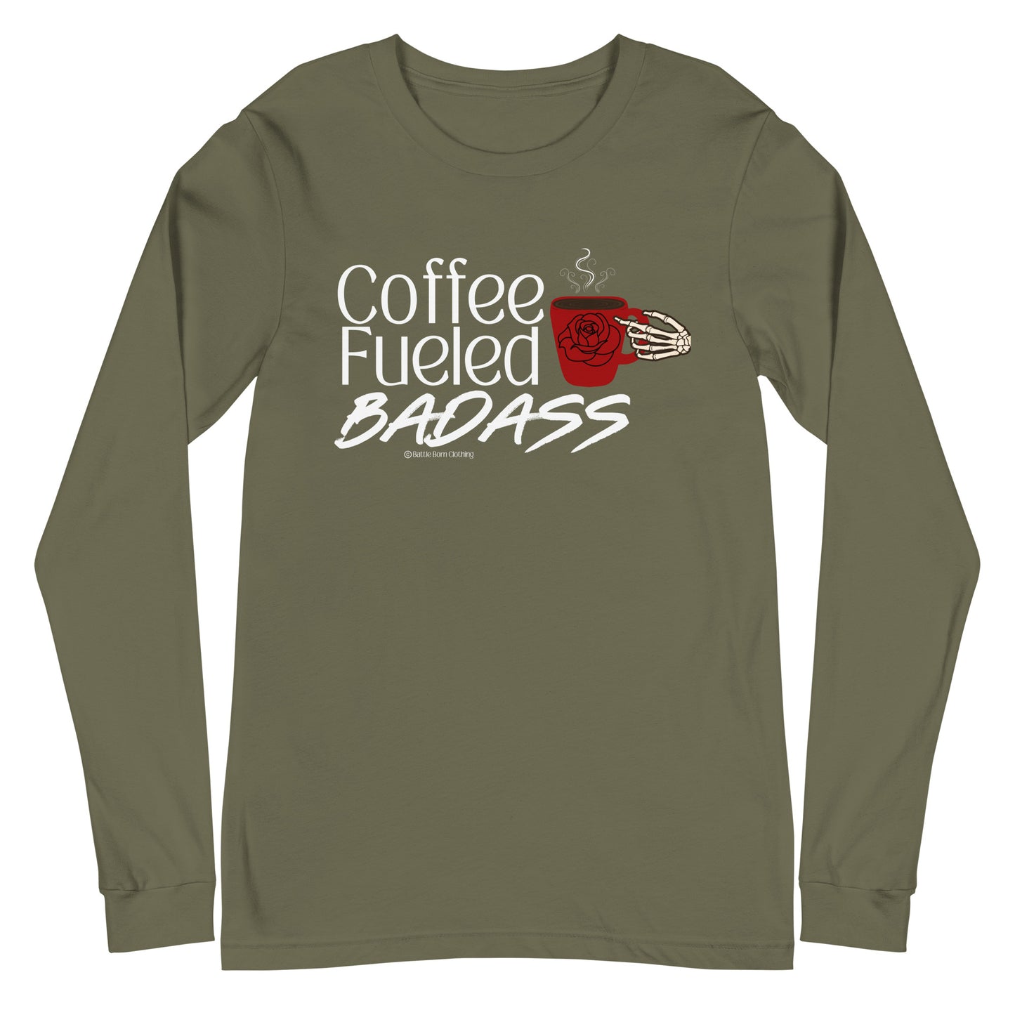 Coffee Fueled Badass Unisex Long Sleeve Tee