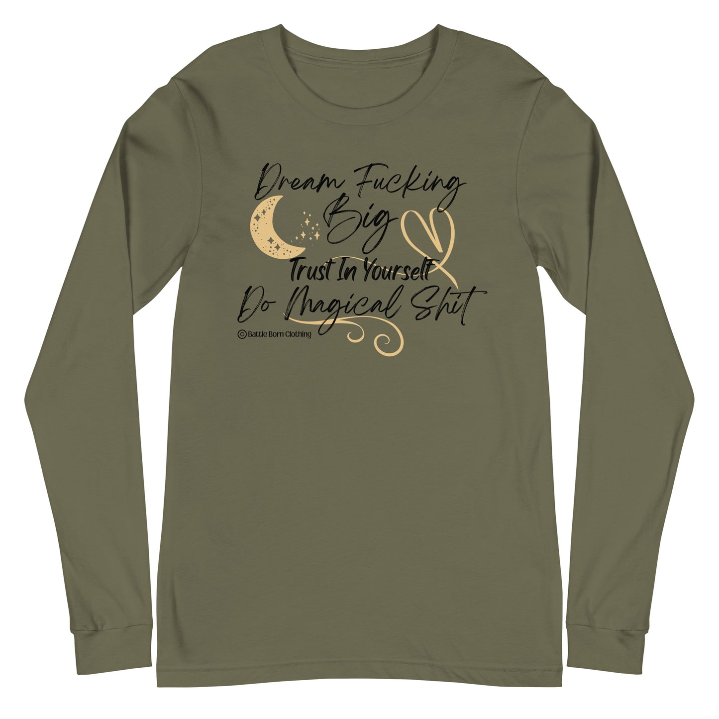 Dream Fucking Big Unisex Long Sleeve Tee