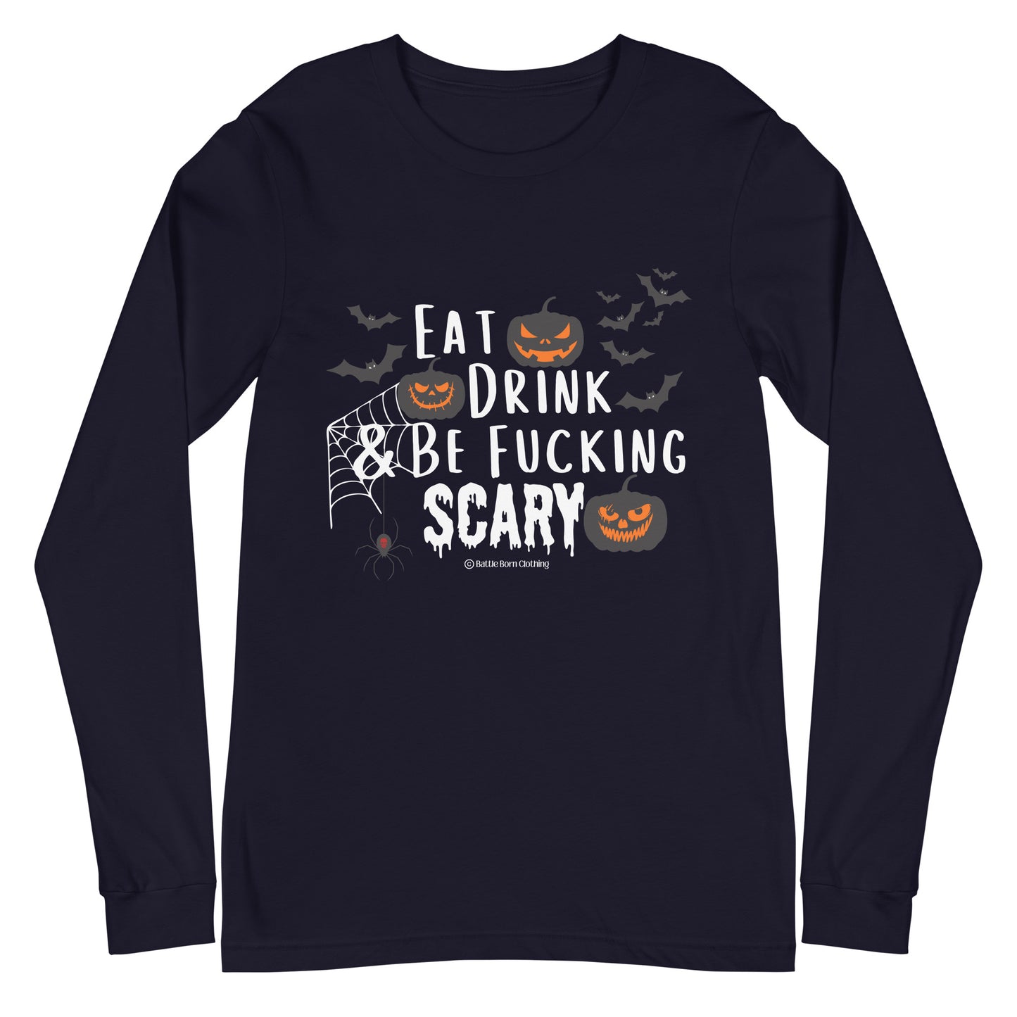 Be Fucking Scary Unisex Long Sleeve Tee