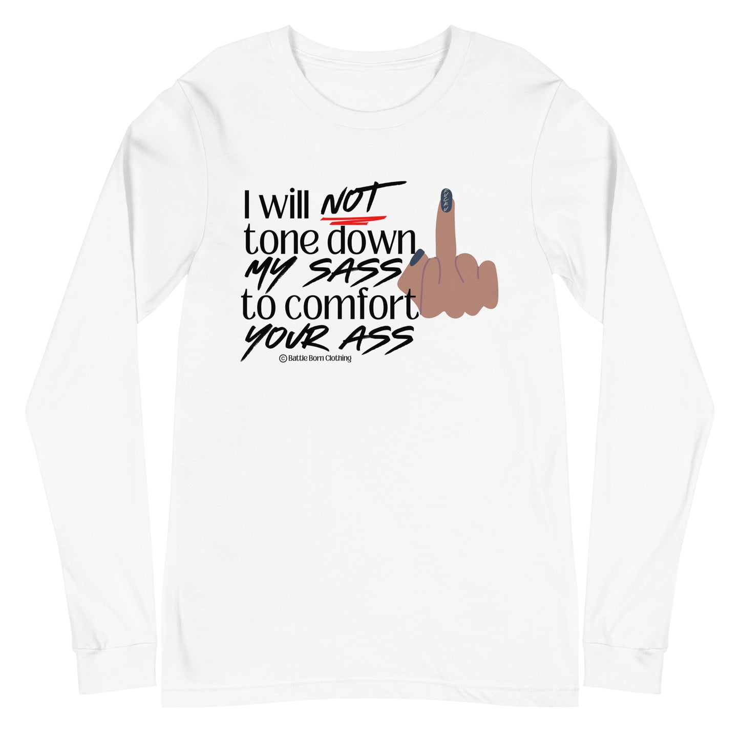 I WIll Not Unisex Long Sleeve Tee