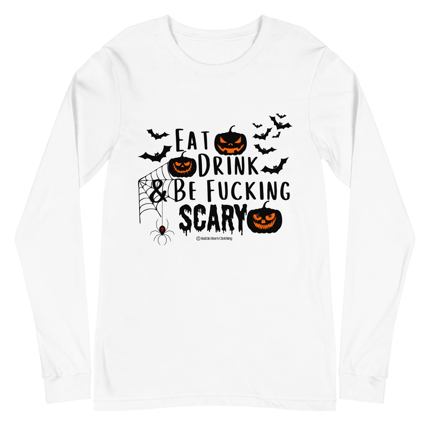 Be Fucking Scary Unisex Long Sleeve Tee