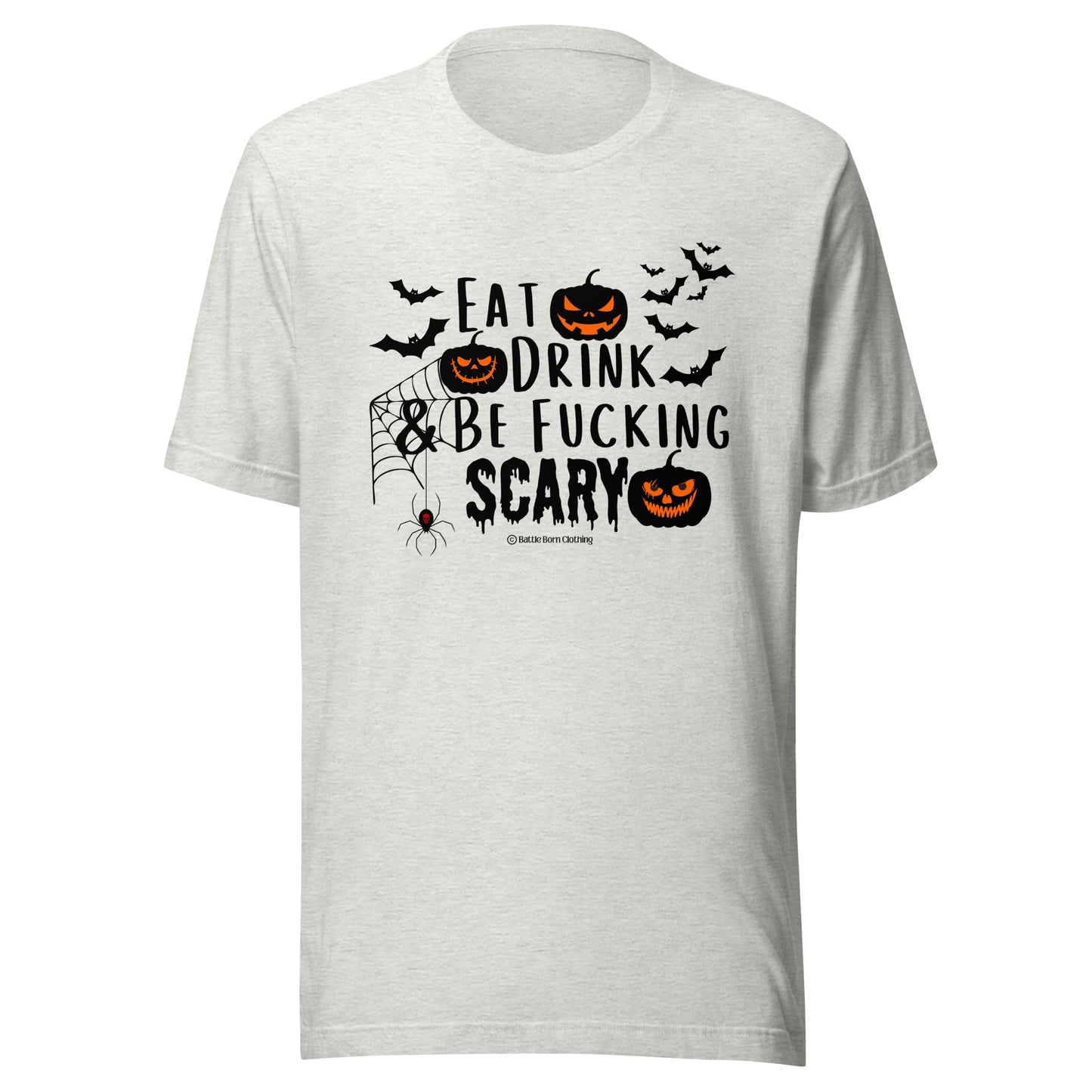 Be Fucking Scary Unisex t-shirt