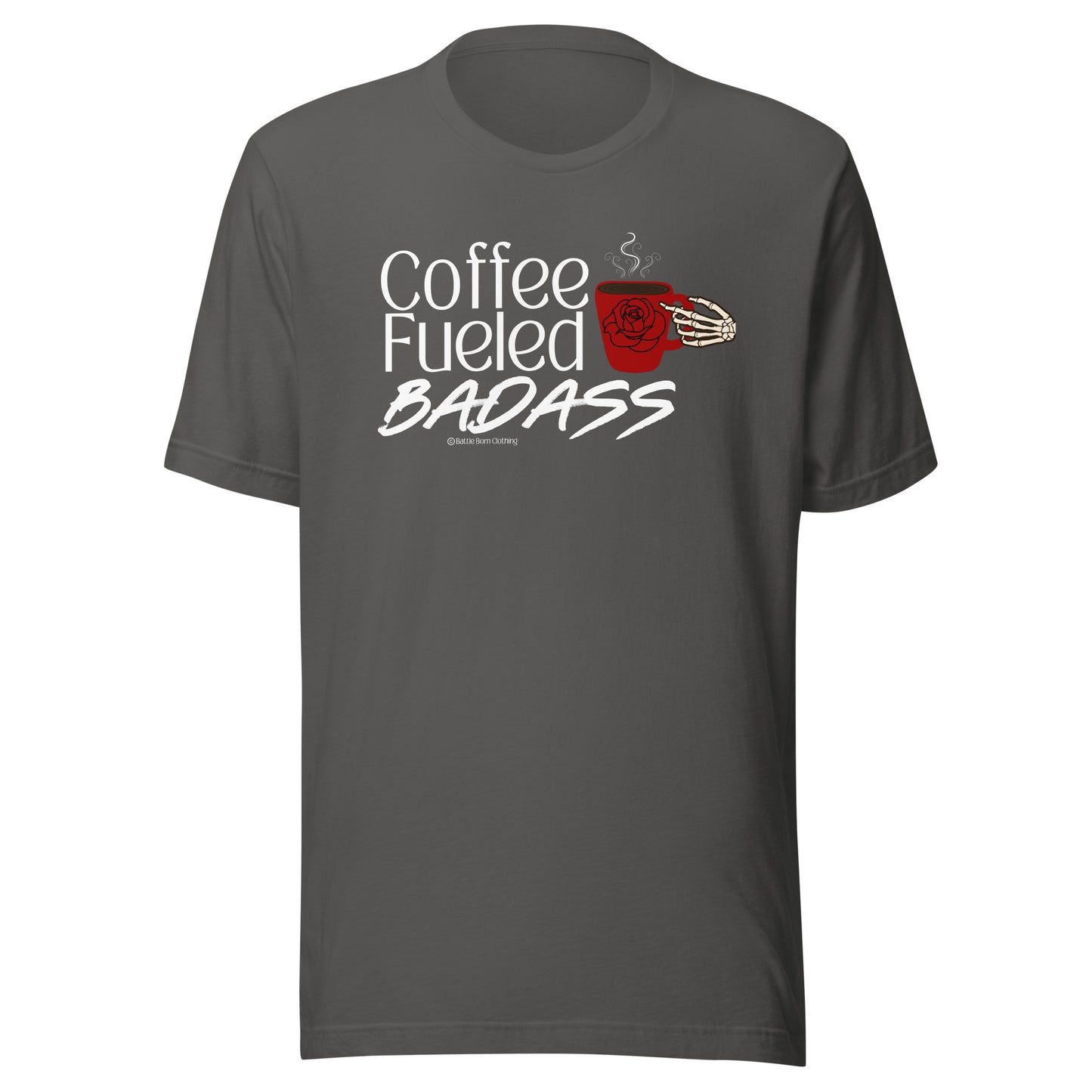 Coffee Fueled Badass Unisex t-shirt