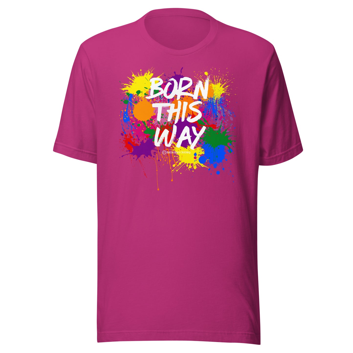 Born This Way Unisex t-shirt