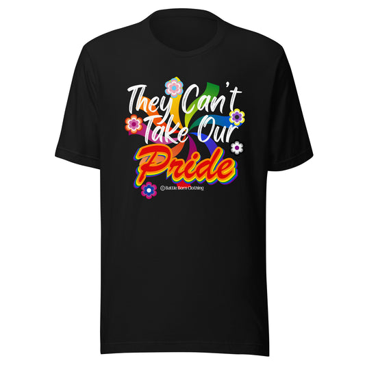 Can't Take Our Pride Unisex t-shirt