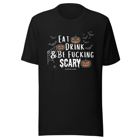 Be Fucking Scary Unisex t-shirt