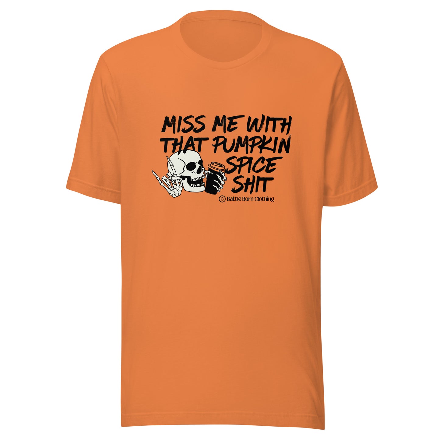 Pumpkin Spice Shit Unisex T-Shirt