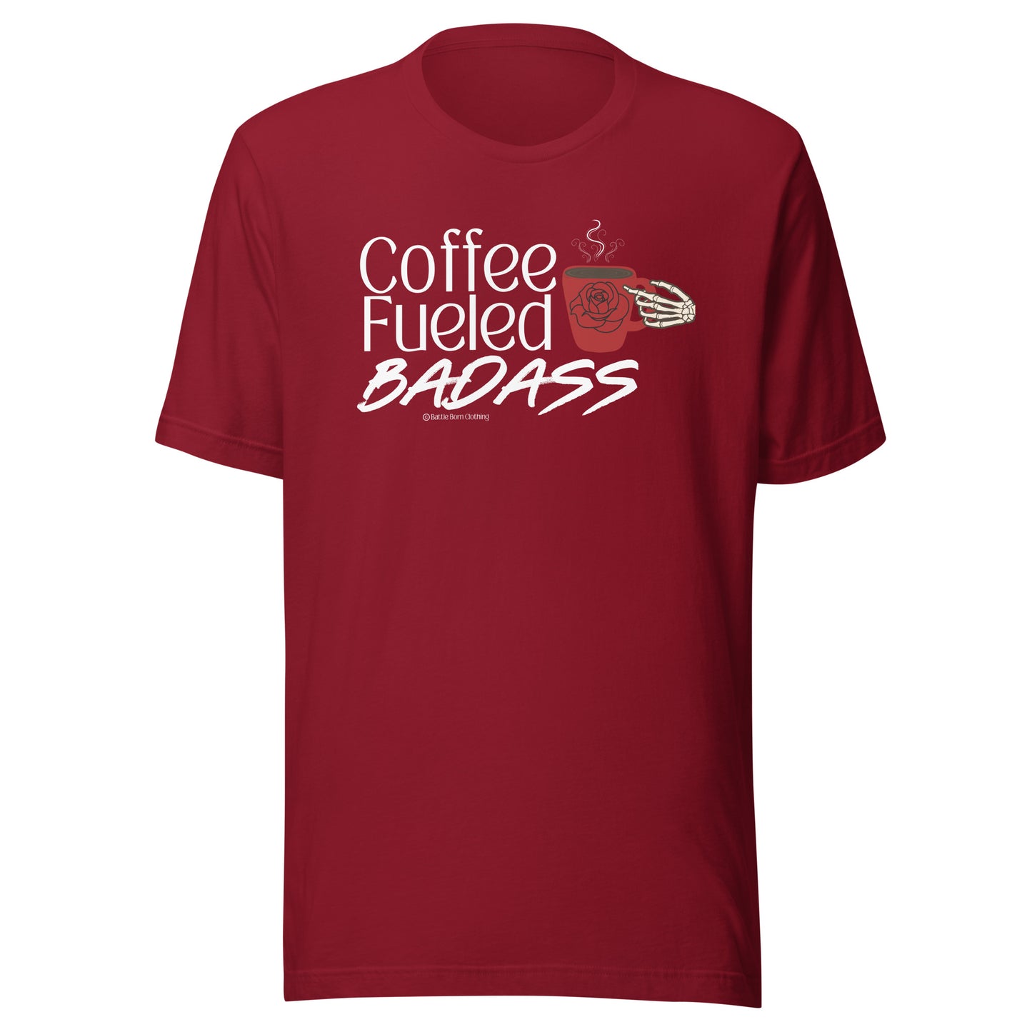 Coffee Fueled Badass Unisex t-shirt