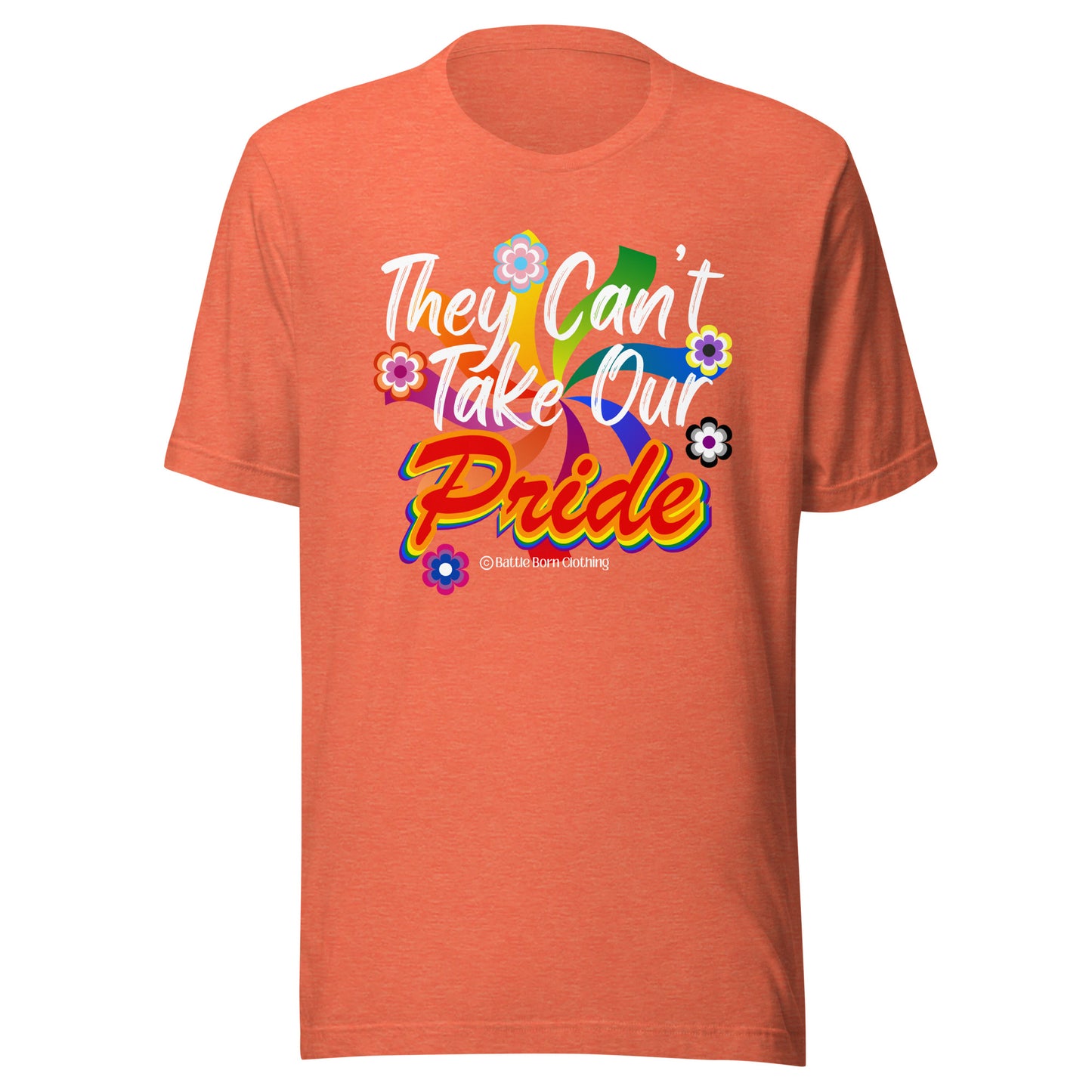 Can't Take Our Pride Unisex t-shirt