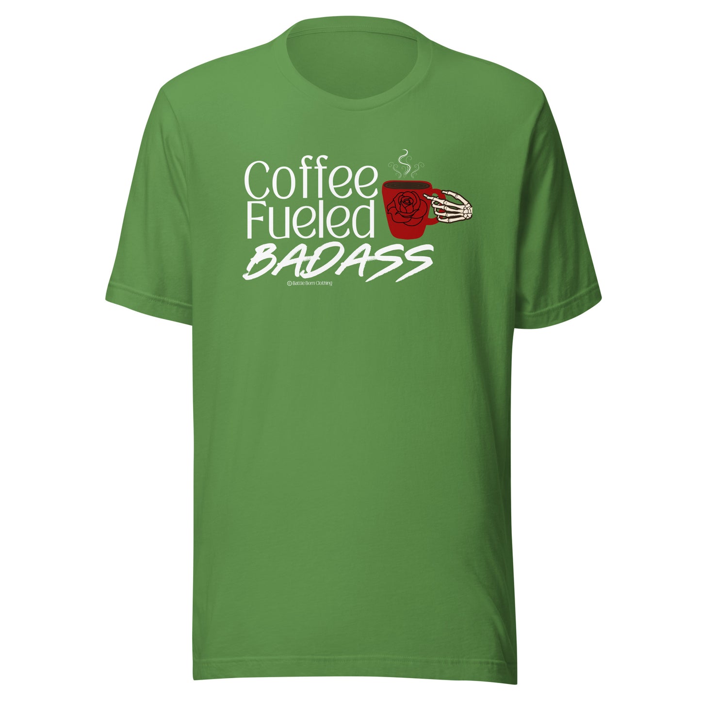 Coffee Fueled Badass Unisex t-shirt