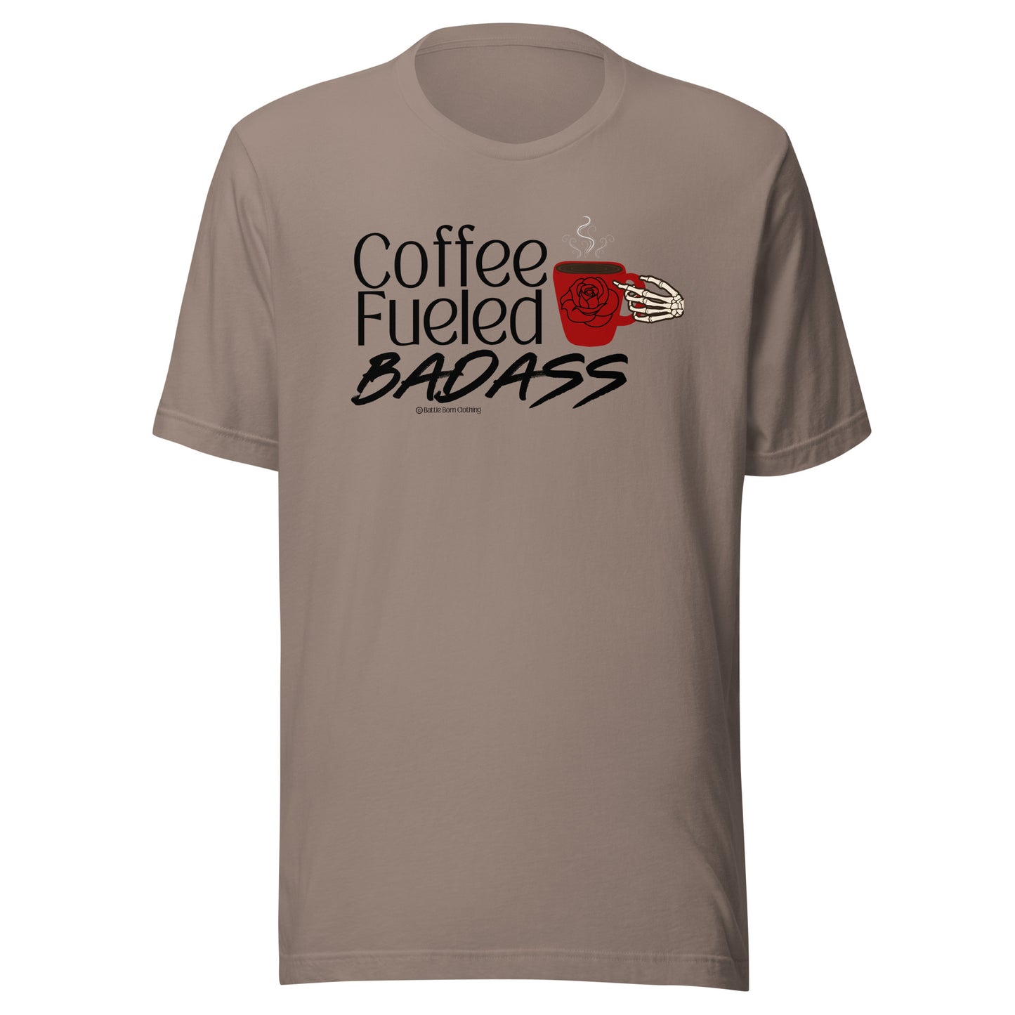 Coffee Fueled Badass Unisex t-shirt