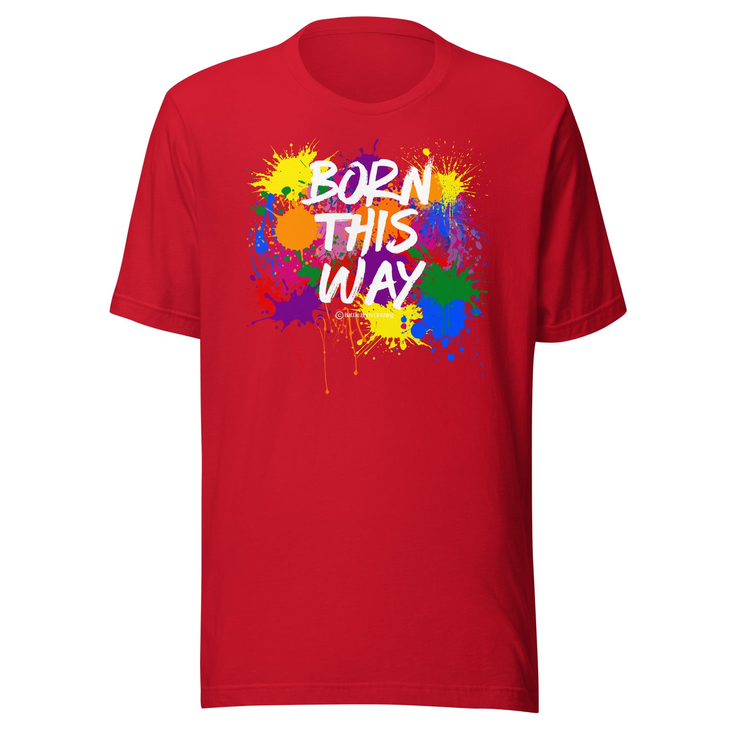 Born This Way Unisex t-shirt