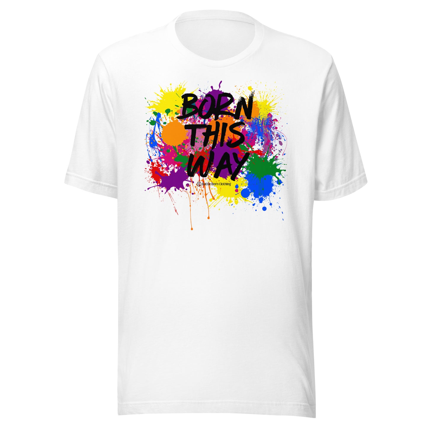 Born This Way Unisex t-shirt