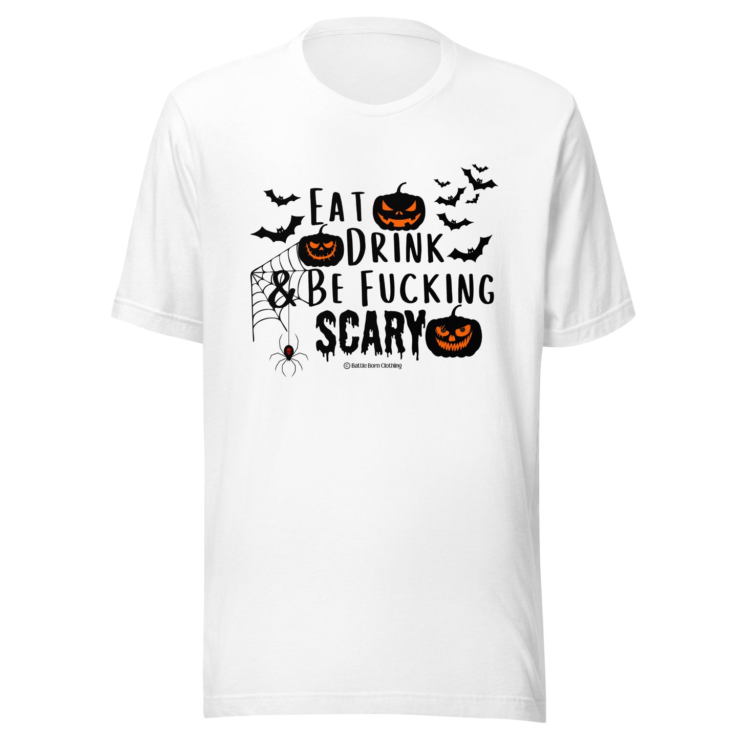 Be Fucking Scary Unisex t-shirt