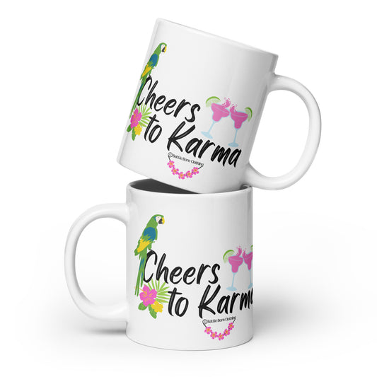 Cheers to Karma glossy mug